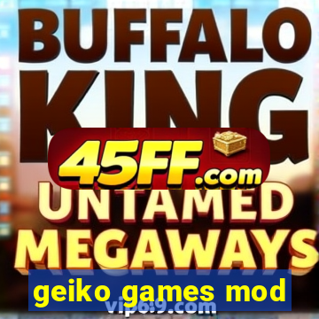 geiko games mod